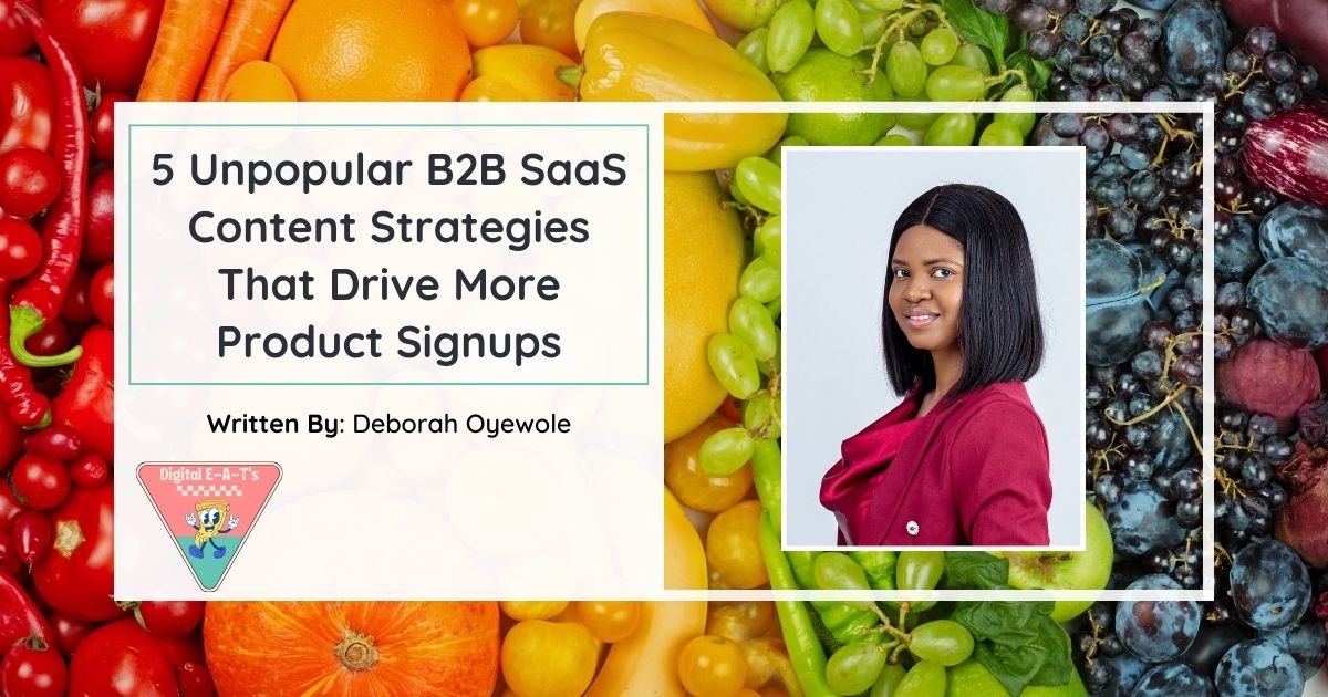 5 Unpopular B2B SaaS Content Strategies That Drive More Product Signups